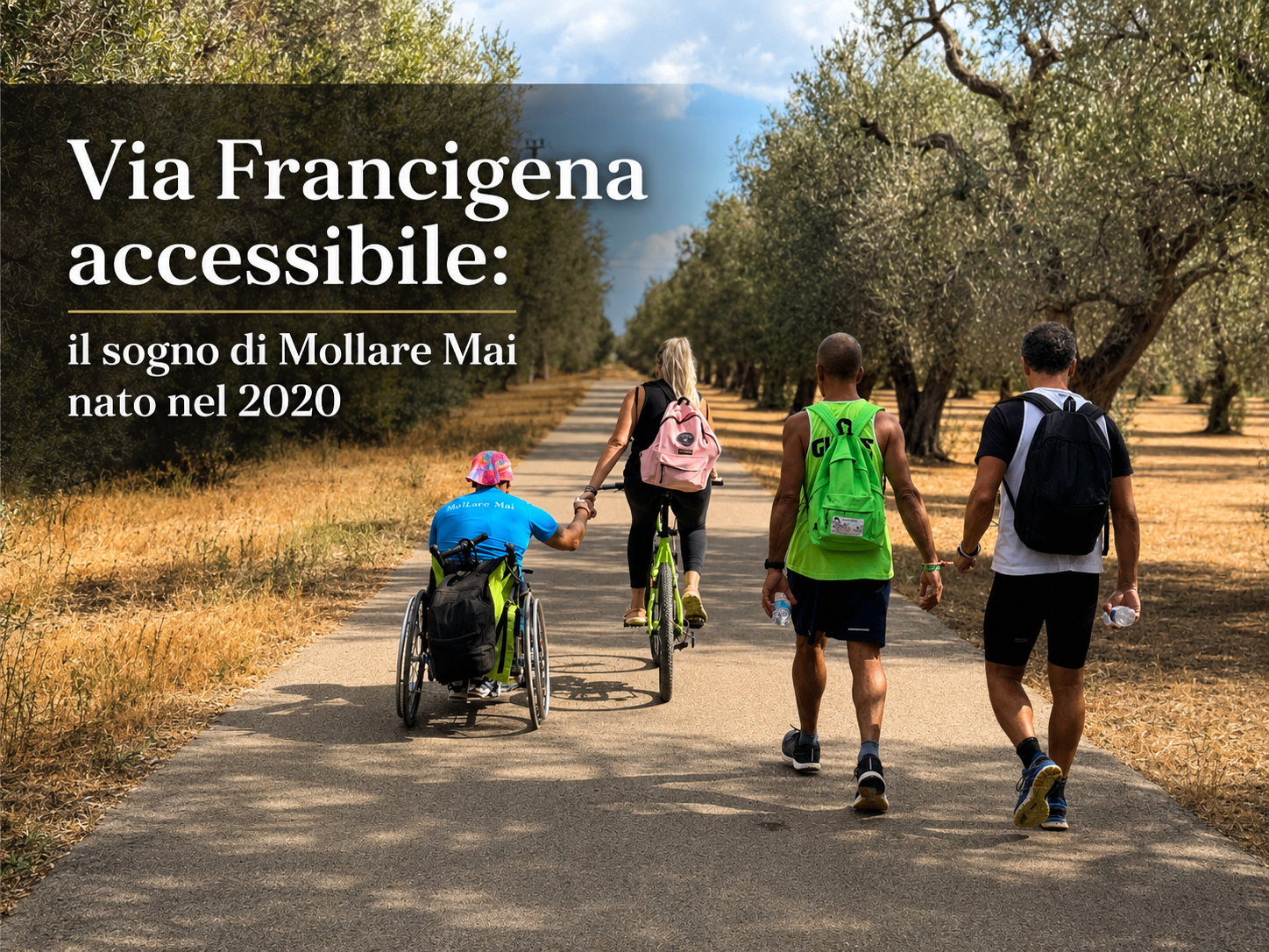 Via Francigena accessibile: il sogno di Mollare Mai nato nel 2020